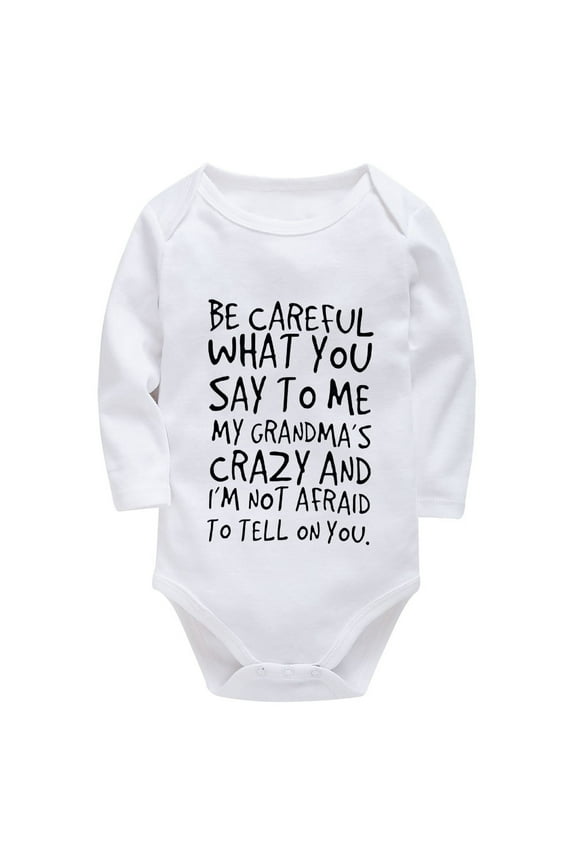 Be Careful What You Say to Me My Grandma's Crazy Bodysuit for Baby Girl Long Sleeve Home from Hospital Baby Girl Outfit Whit
