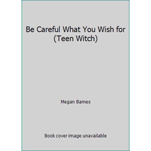 Pre-Owned Be Careful What You Wish for (Paperback) 0590412973 9780590412971
