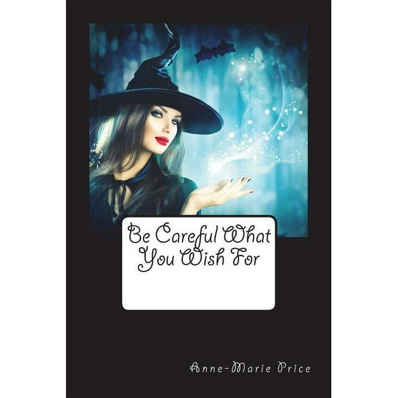 Be Careful What You Wish for (Paperback)