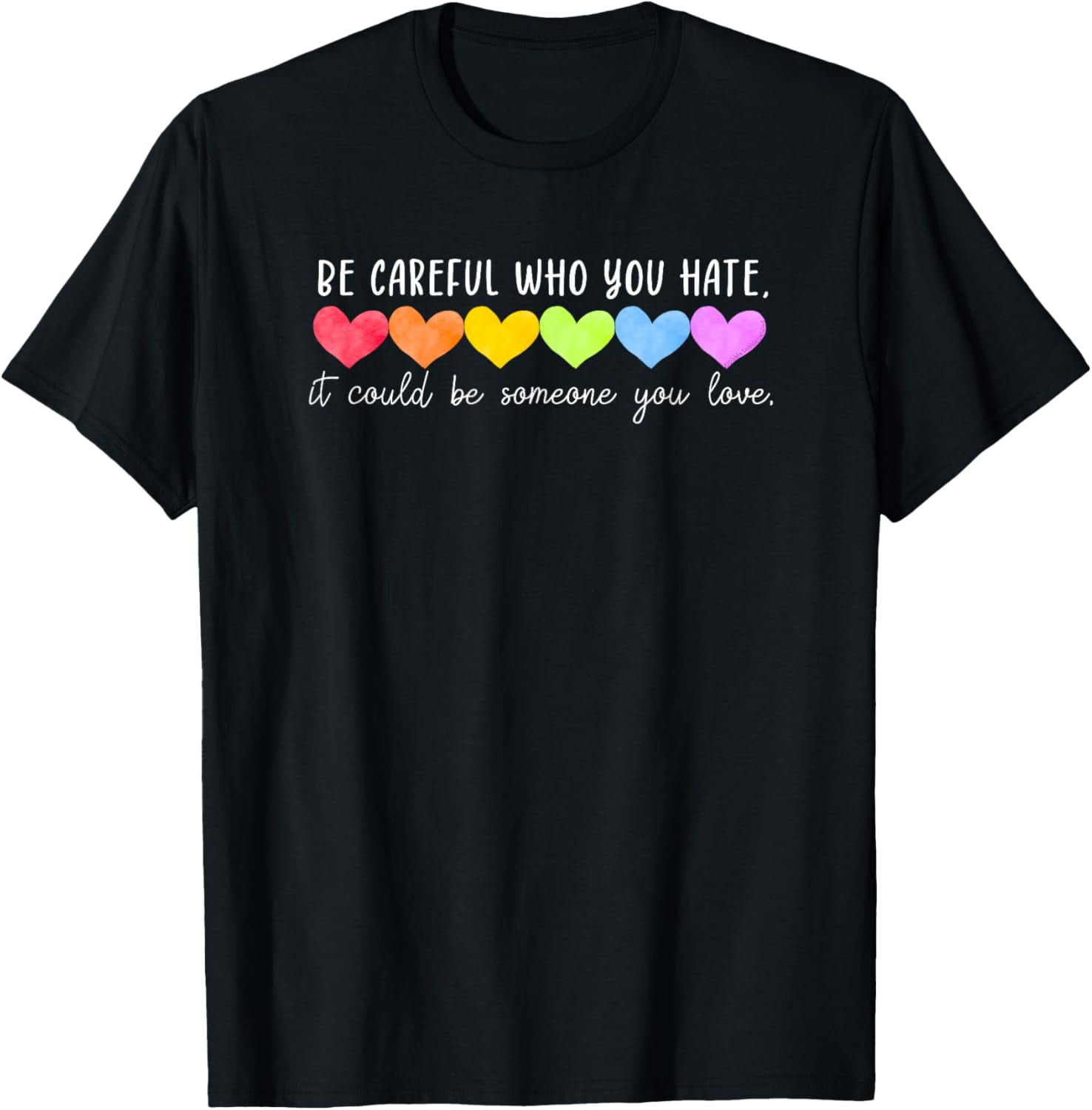Terrific Be Careful Who You Hate Shirt Pictures