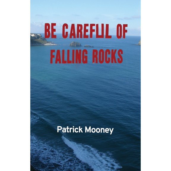 Be Careful of Falling Rocks, (Paperback)