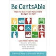 thumbnail image 1 of Pre-Owned Be CentsAble: How to Cut Your Household Budget in Half (Paperback) 0452296242 9780452296244, 1 of 1