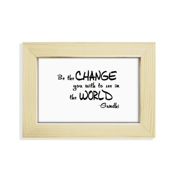 Be Change See World Quote Desktop Decorate Photo Frame Picture Art Painting 5x7 inch