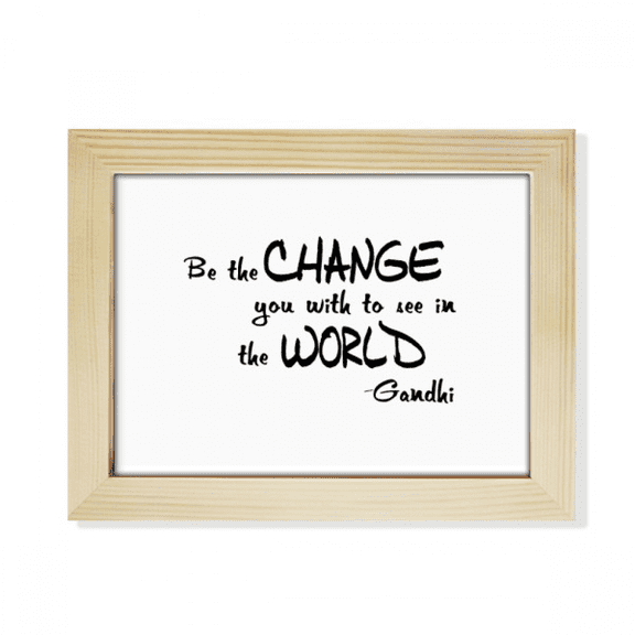 Be Change See World Quote Desktop Photo Frame Picture Art Decoration Painting 6x8 inch