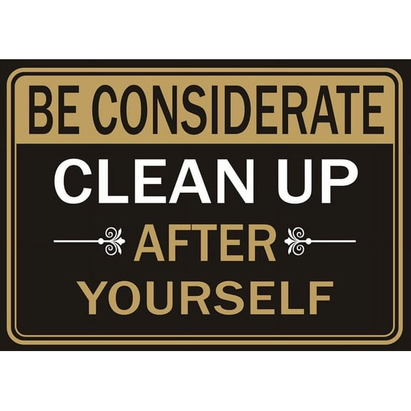 Be Considerate Clean Up After Yourself Metal Sign for Bathroom and Kitchen Wall Decoration Plaque Home Office 8x12inch