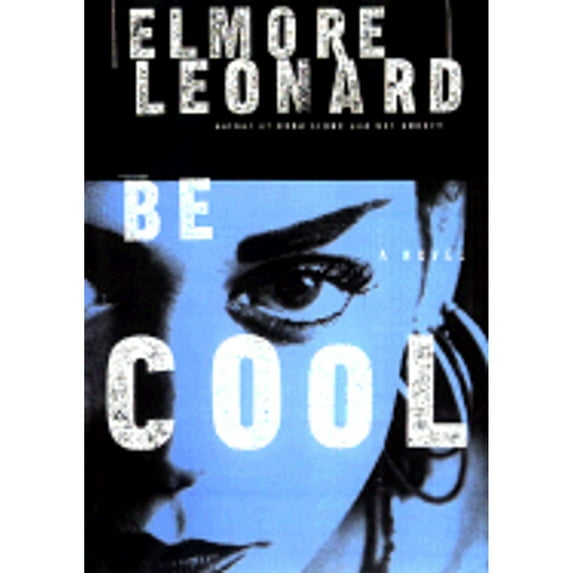 Be Cool (Hardcover) by Elmore Leonard