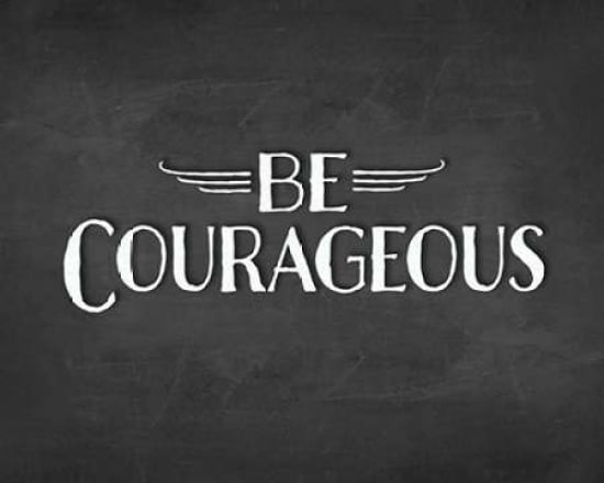 Be Courageous Canvas Art - Amy Cummings (24 x 30)