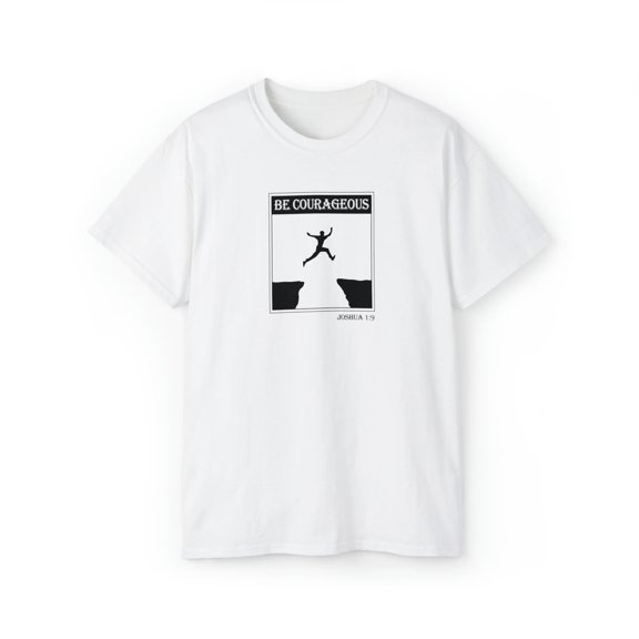 Be Courageous Men’s Unisex Ultra Cotton Tee