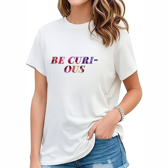 Be Curious Back to School Gifts Women's Trendy Short Sleeve Graphic T-Shirt
