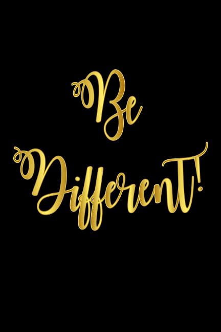 Be Different!: Self Motivational Quote Gift Notebook For Women (Paperback)