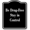 thumbnail image 1 of Be Drug-Free - Stay in Control BLACK Aluminium Composite Sign 8.5''x10'', 1 of 9