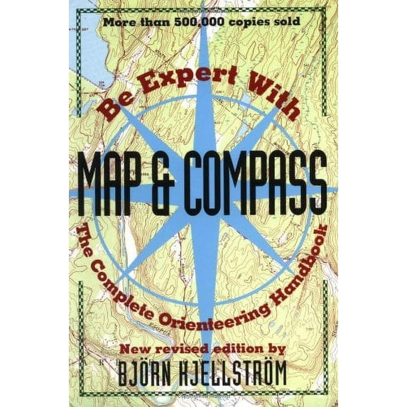 Pre-Owned Be Expert with Map and Compass : The Complete Orienteering Handbook (Paperback) 9780020292654