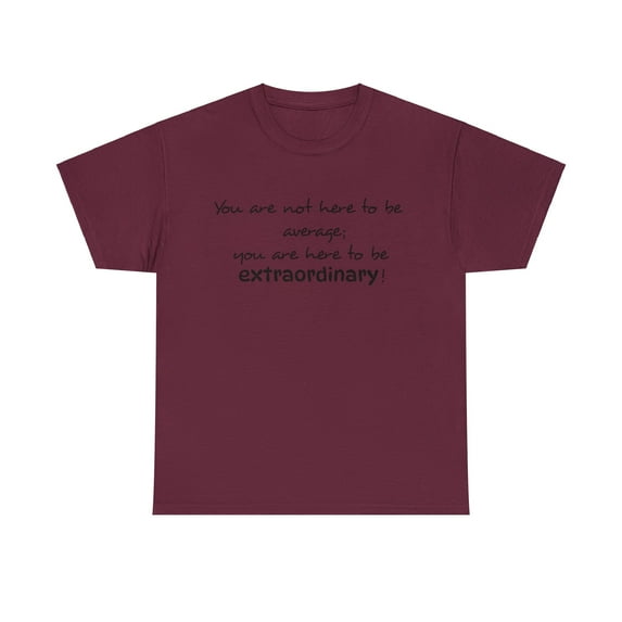Be Extraordinary Unisex Heavy Cotton Tee