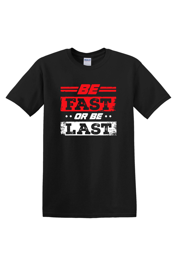 Be Fast Or Be Last Drag Racing Race Drifting T-Shirt