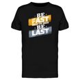 thumbnail image 1 of Be Fast Or Be Last Motivation Tee Men's -Image by Shutterstock, 1 of 1