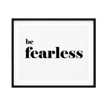 Be Fearless 11 x 14 UNFRAMED Print Inspirational Wall Art