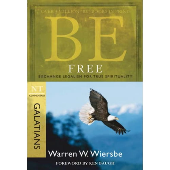 Pre-Owned Be Series Commentary Be Free: Exchange Legalism for True Spirituality: NT Commentary Galatians, (Paperback)