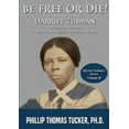 thumbnail image 1 of Be Free Or Die!: Harriett Tubman In Her Own Words, (Paperback), 1 of 1