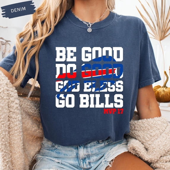 Be Good Do Good 17 God Bless Go Comfort Colors T-Shirt , Buffalo Football Fan Gift Shirt, Game Day Tee,Denim Color,Size 2XL