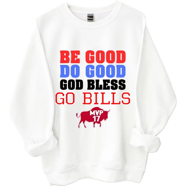 Be good do good god bless go bills pullover sweatshirt be good do good