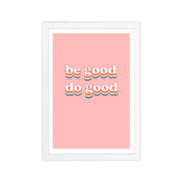 Be Good Do Good' Inspirational Quotes and Sayings 13.00" x 19.00" Framed Drawing Art Prints, by Wynwood Studio