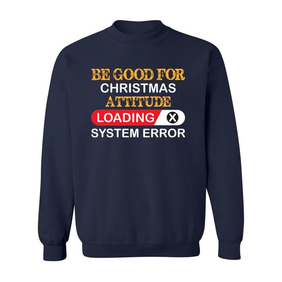 Be Good For Christmas  Sweatshirt Men -Image by Shutterstock, Male x-Large