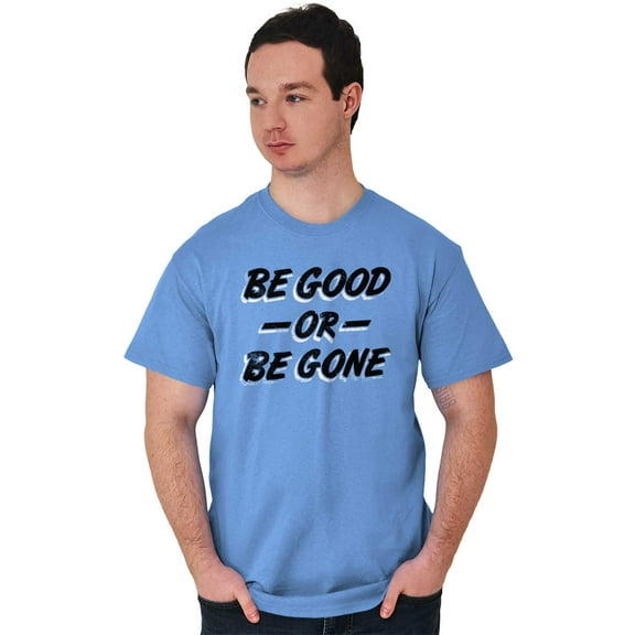 Be Good or Gone Sassy Attitude Plus Size Crewneck Graphic Tee Shirt Brisco Brands 3X