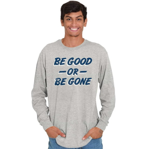 Be Good or Gone Sassy Attitude Plus Size Long Sleeve Graphic Tee Shirt Brisco Brands 3X