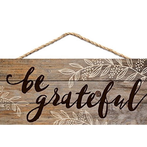 Be Grateful Distressed 5 x 10 Wood Plank Design Hanging Sign