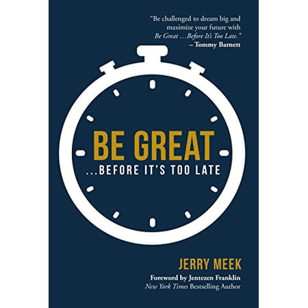 Pre-Owned Be Great...Before It s Too Late (Hardcover) 194321784X 9781943217847