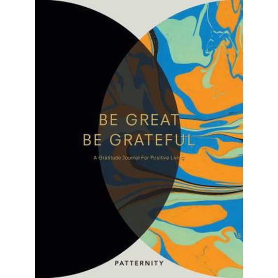 Pre-Owned Be Great, Be Grateful: A Gratitude Journal for Positive Living (Paperback) 1449491855 9781449491857
