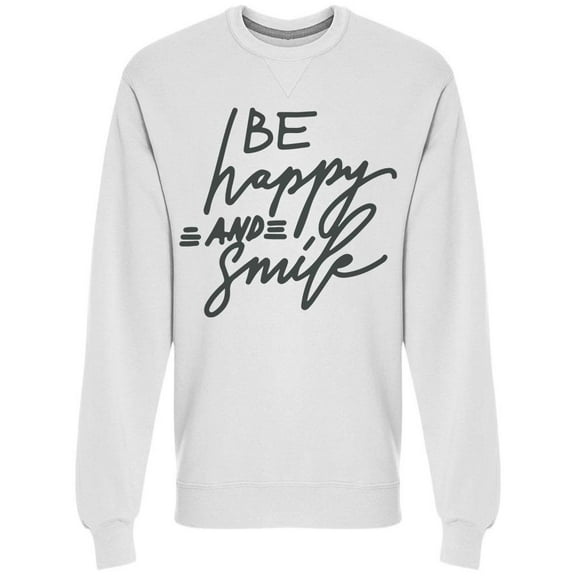 Be Happy And Smile Cool Letters Sweatshirt Men -Image by Shutterstock, Male XX-Large