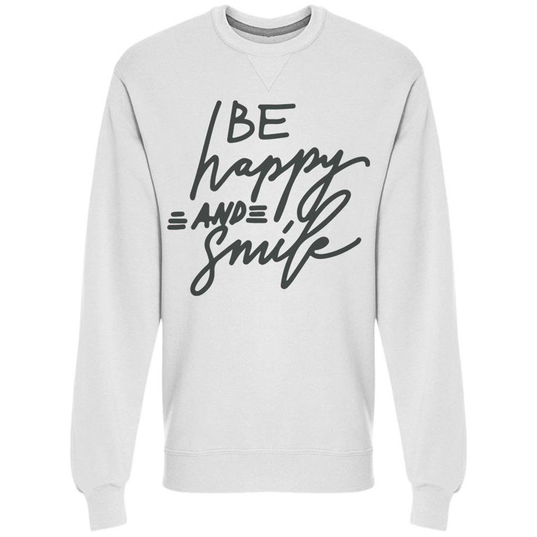 Be Happy And Smile Cool Letters Sweatshirt Men -Image by Shutterstock, Male  x-Large