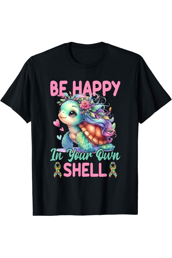 Be Happy In Your Own Shell Turtle Autism Awareness Autistic Graphic T-Shirt