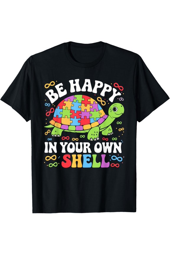Be Happy In Your Own Shell Turtle Autism Awareness Day Acceptance Graphic T-Shirt