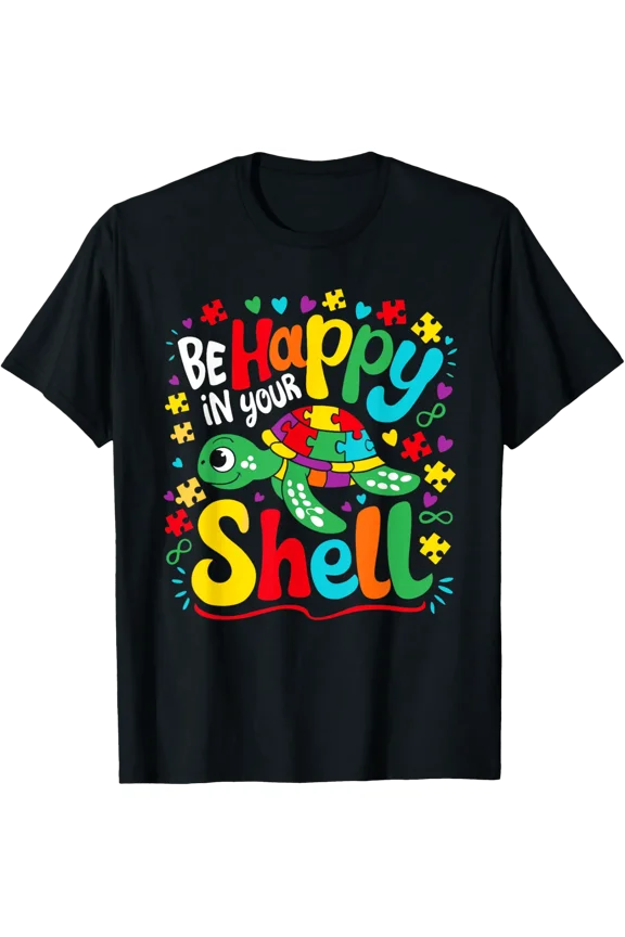 Be Happy In Your Own Shell Turtle Autism Awareness Day Support Graphic T-Shirt
