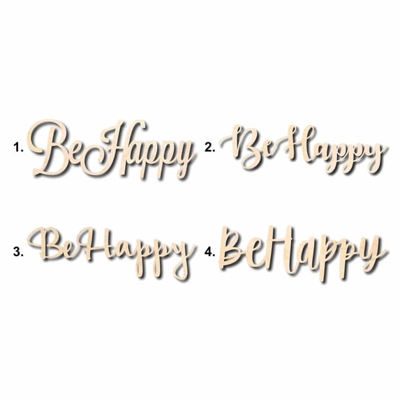 Be Happy Sign Unfinished Wood Cutout Home Decor DIY Option 2- 10" Wide / 1/4"