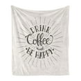 thumbnail image 1 of Be Happy Soft Flannel Fleece Blanket, Drink Coffee and Be Happy Words with Grunge Effect on Pastel Backdrop, Cozy Plush for Indoor and Outdoor Use, 50" x 70", Dark Taupe and Eggshell, by Ambesonne, 1 of 5