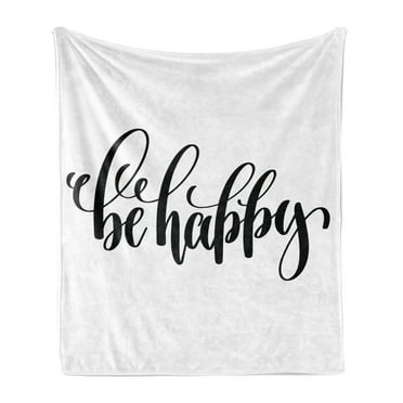 Be Happy Soft Flannel Fleece Throw Blanket, Hand-written Style Lettering Calligraphic Inspirational Positive Message, Cozy Plush for Indoor and Outdoor Use, 60" x 80", Black and White, by Ambesonne