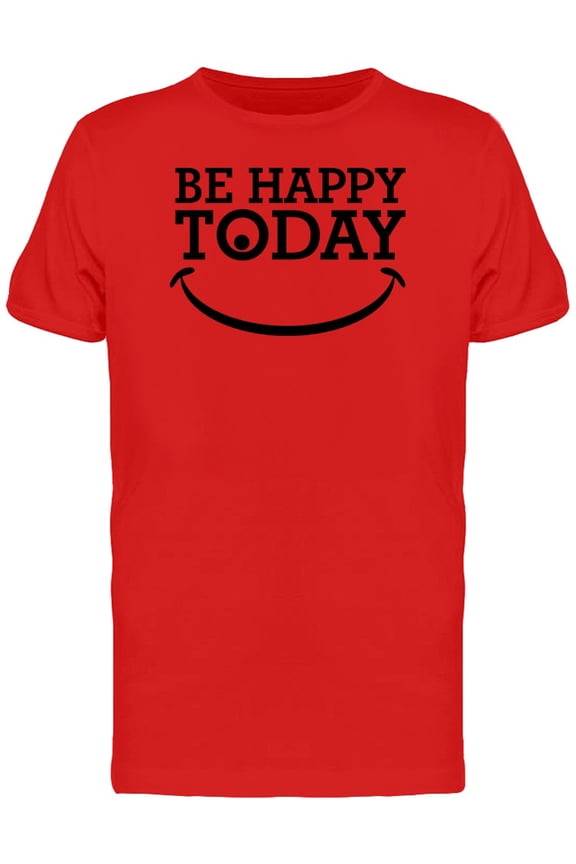 Be Happy Today Smiley Face Tee Men's - Men T-Shirt, Medium