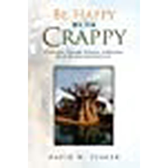 Be Happy with Crappy (Paperback)