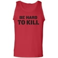 thumbnail image 1 of Be Hard To Kill Adult Tank Top, 1 of 3