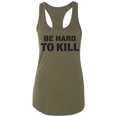 thumbnail image 1 of Be Hard To Kill Racerback Tank, 1 of 3