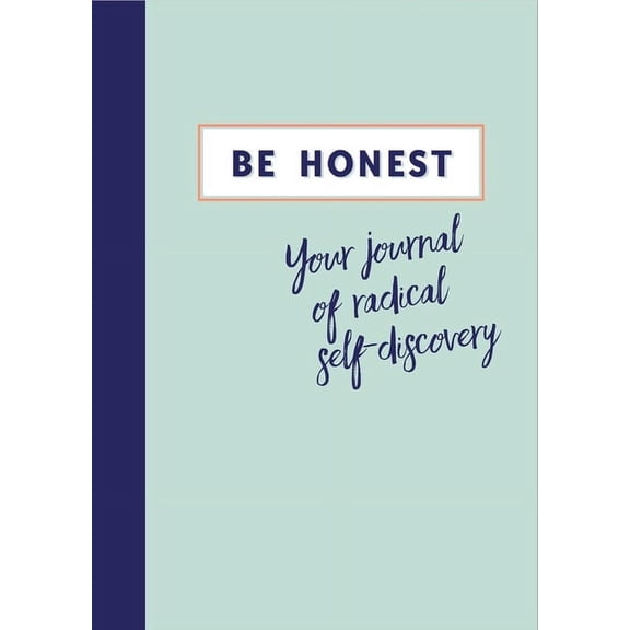 Be Honest: Your journal of radical self-discovery