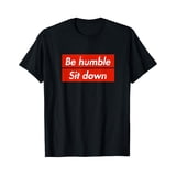 Be Humble Sit Down - Expression T-Shirt in a Red Box - Walmart.com