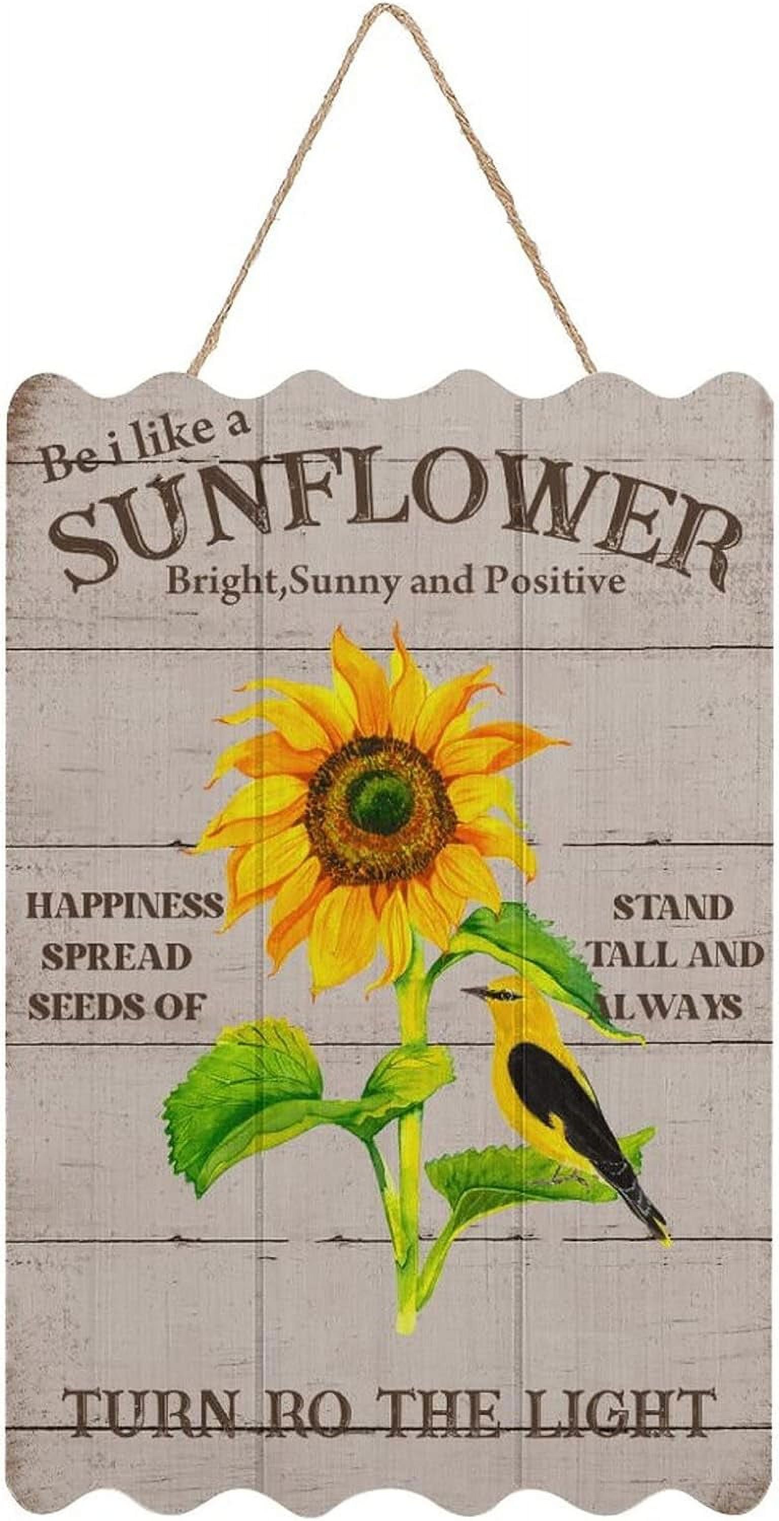 Be I Like A Sunflower Bright Sunny And Positive Farmhouse Wood Signs