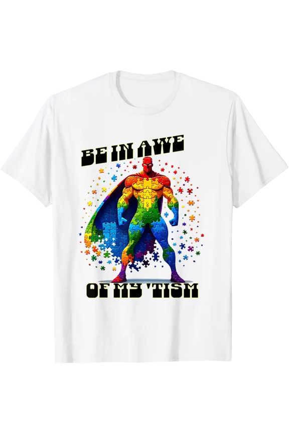 Be In Aw Of My Tism Superhero Autism Awareness Acceptance T-Shirt All Size S-5XL