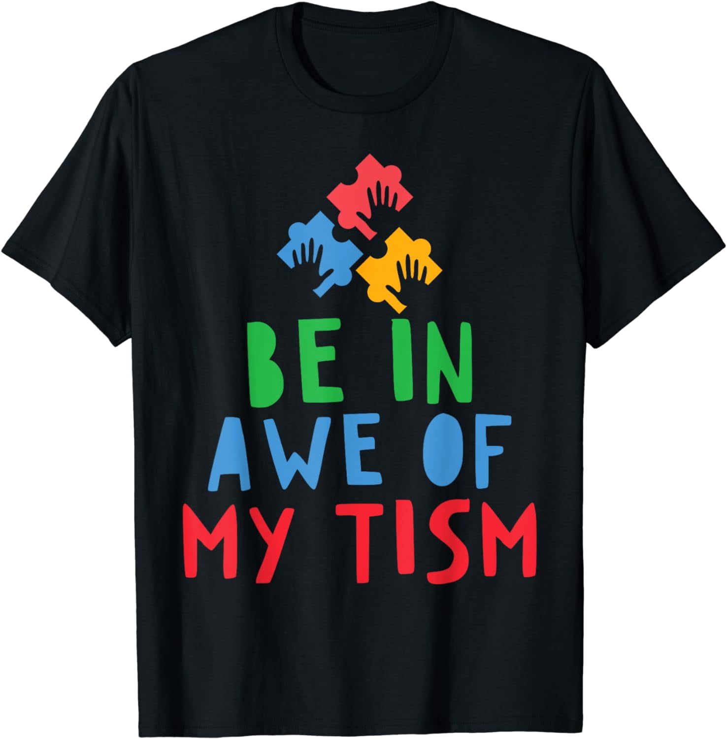 Be In Awe Of My 'tism Funny Saying Autism Awareness Month T-shirt 