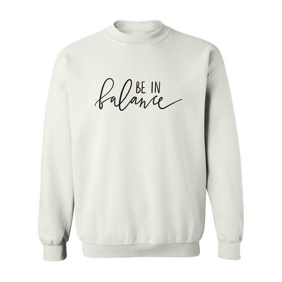 Be In Balance. Sweatshirt Women -Image by Shutterstock, Female 4X-Large