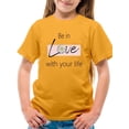 thumbnail image 1 of Be In Love With Your Life T-Shirt Juniors -Image by Shutterstock,  x-Large, 1 of 4